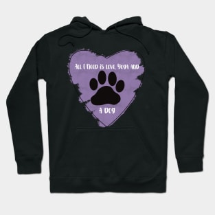 Purple All I Need Is Love, Yoga, and a Dog quote Hoodie